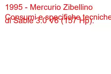 1995 - Mercurio Zibellino
Consumi e specifiche tecniche di Sable 3.0 V6 (157 Hp).