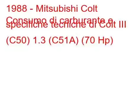 1988 - Mitsubishi Colt
Consumo di carburante e specifiche tecniche di Colt III (C50) 1.3 (C51A) (70 Hp)