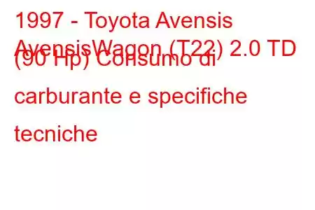 1997 - Toyota Avensis
AvensisWagon (T22) 2.0 TD (90 Hp) Consumo di carburante e specifiche tecniche