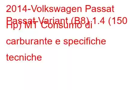 2014-Volkswagen Passat
Passat Variant (B8) 1.4 (150 Hp) MT Consumo di carburante e specifiche tecniche