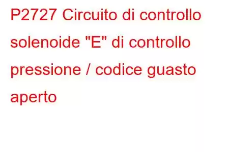 P2727 Circuito di controllo solenoide 