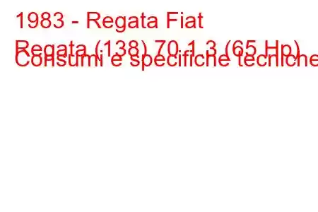 1983 - Regata Fiat
Regata (138) 70 1.3 (65 Hp) Consumi e specifiche tecniche