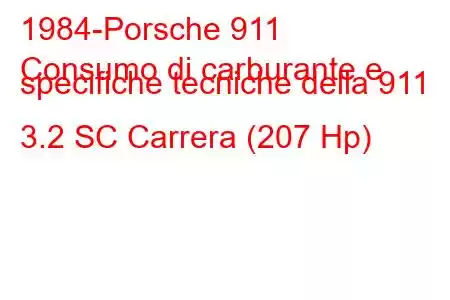 1984-Porsche 911
Consumo di carburante e specifiche tecniche della 911 3.2 SC Carrera (207 Hp)