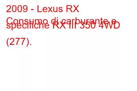 2009 - Lexus RX
Consumo di carburante e specifiche RX III 350 4WD (277).