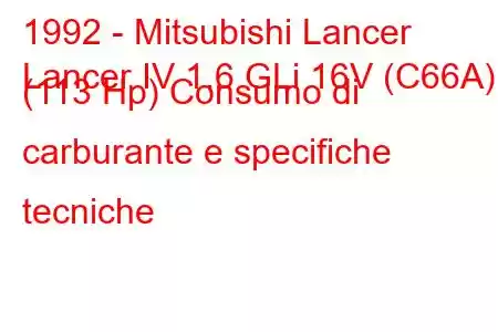 1992 - Mitsubishi Lancer
Lancer IV 1.6 GLi 16V (C66A) (113 Hp) Consumo di carburante e specifiche tecniche