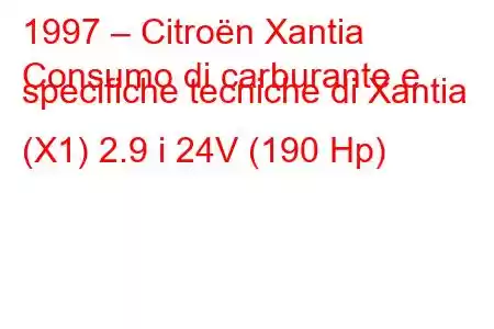 1997 – Citroën Xantia
Consumo di carburante e specifiche tecniche di Xantia (X1) 2.9 i 24V (190 Hp)