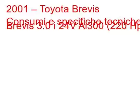 2001 – Toyota Brevis
Consumi e specifiche tecniche Brevis 3.0 i 24V Ai300 (220 Hp)