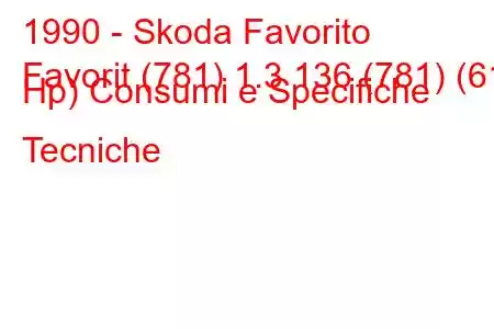 1990 - Skoda Favorito
Favorit (781) 1.3 136 (781) (61 Hp) Consumi e Specifiche Tecniche