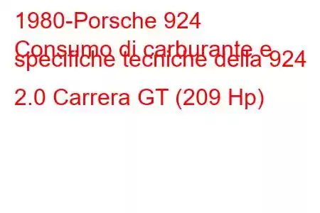 1980-Porsche 924
Consumo di carburante e specifiche tecniche della 924 2.0 Carrera GT (209 Hp)