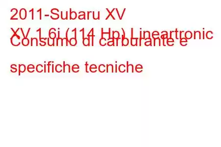 2011-Subaru XV
XV 1.6i (114 Hp) Lineartronic Consumo di carburante e specifiche tecniche