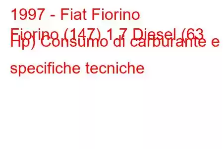 1997 - Fiat Fiorino
Fiorino (147) 1.7 Diesel (63 Hp) Consumo di carburante e specifiche tecniche