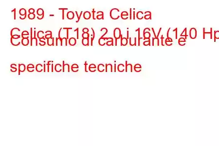 1989 - Toyota Celica
Celica (T18) 2.0 i 16V (140 Hp) Consumo di carburante e specifiche tecniche