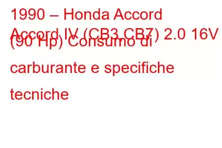 1990 – Honda Accord
Accord IV (CB3,CB7) 2.0 16V (90 Hp) Consumo di carburante e specifiche tecniche