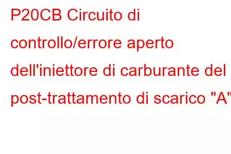 P20CB Circuito di controllo/errore aperto dell'iniettore di carburante del post-trattamento di scarico 