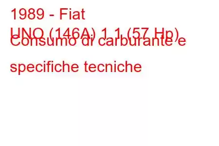 1989 - Fiat
UNO (146A) 1.1 (57 Hp) Consumo di carburante e specifiche tecniche