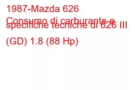 1987-Mazda 626
Consumo di carburante e specifiche tecniche di 626 III (GD) 1.8 (88 Hp)