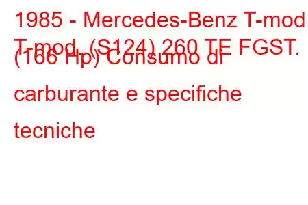 1985 - Mercedes-Benz T-mod.
T-mod. (S124) 260 TE FGST. (166 Hp) Consumo di carburante e specifiche tecniche