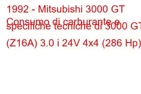 1992 - Mitsubishi 3000 GT
Consumo di carburante e specifiche tecniche di 3000 GT (Z16A) 3.0 i 24V 4x4 (286 Hp)