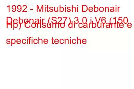 1992 - Mitsubishi Debonair
Debonair (S27) 3.0 i V6 (150 Hp) Consumo di carburante e specifiche tecniche