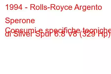 1994 - Rolls-Royce Argento Sperone
Consumi e specifiche tecniche di Silver Spur 6.8 V8 (329 Hp).