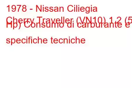 1978 - Nissan Ciliegia
Cherry Traveller (VN10) 1.2 (52 Hp) Consumo di carburante e specifiche tecniche