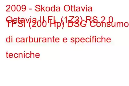 2009 - Skoda Ottavia
Octavia II FL (1Z3) RS 2.0 TFSI (200 Hp) DSG Consumo di carburante e specifiche tecniche