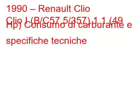 1990 – Renault Clio
Clio I (B/C57,5/357) 1.1 (49 Hp) Consumo di carburante e specifiche tecniche