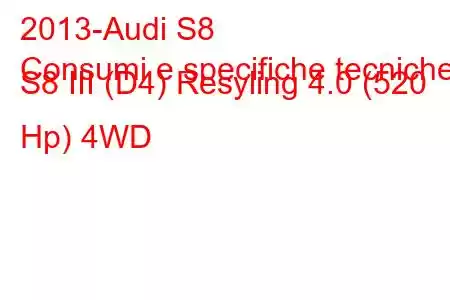 2013-Audi S8
Consumi e specifiche tecniche S8 III (D4) Resyling 4.0 (520 Hp) 4WD