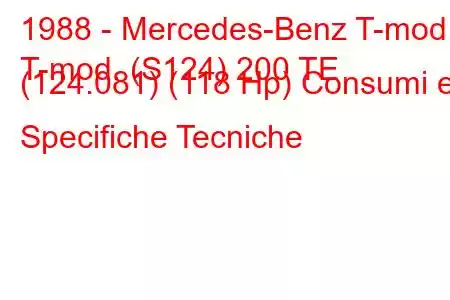 1988 - Mercedes-Benz T-mod.
T-mod. (S124) 200 TE (124.081) (118 Hp) Consumi e Specifiche Tecniche