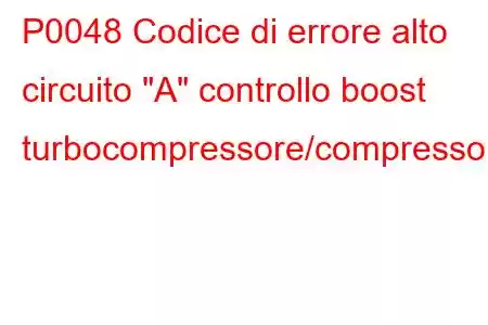 P0048 Codice di errore alto circuito 