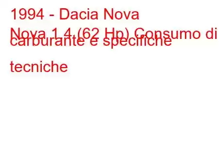 1994 - Dacia Nova
Nova 1.4 (62 Hp) Consumo di carburante e specifiche tecniche