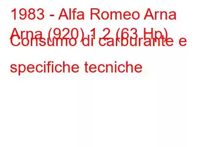 1983 - Alfa Romeo Arna
Arna (920) 1.2 (63 Hp) Consumo di carburante e specifiche tecniche