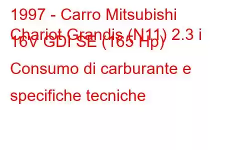 1997 - Carro Mitsubishi
Chariot Grandis (N11) 2.3 i 16V GDI SE (165 Hp) Consumo di carburante e specifiche tecniche