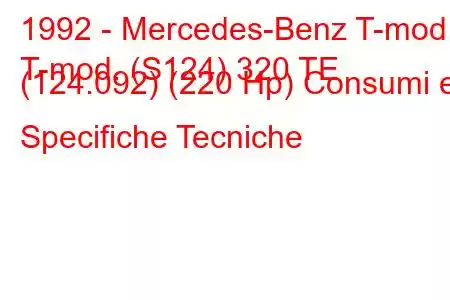 1992 - Mercedes-Benz T-mod.
T-mod. (S124) 320 TE (124.092) (220 Hp) Consumi e Specifiche Tecniche