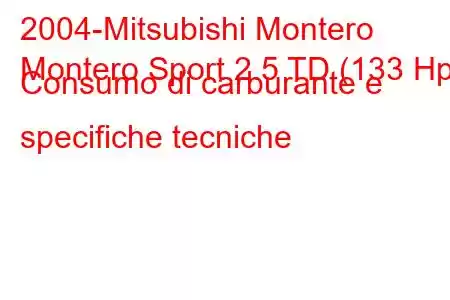 2004-Mitsubishi Montero
Montero Sport 2.5 TD (133 Hp) Consumo di carburante e specifiche tecniche