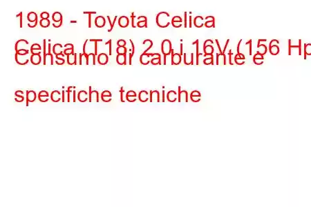 1989 - Toyota Celica
Celica (T18) 2.0 i 16V (156 Hp) Consumo di carburante e specifiche tecniche