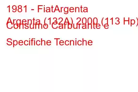 1981 - FiatArgenta
Argenta (132A) 2000 (113 Hp) Consumo Carburante e Specifiche Tecniche