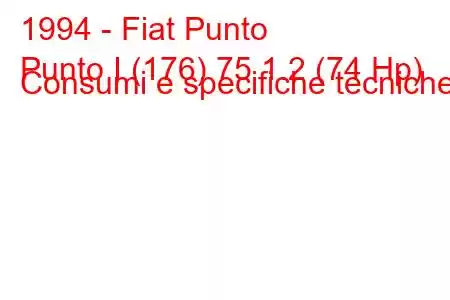 1994 - Fiat Punto
Punto I (176) 75 1.2 (74 Hp) Consumi e specifiche tecniche