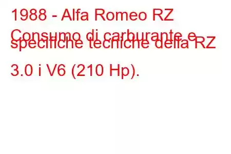 1988 - Alfa Romeo RZ
Consumo di carburante e specifiche tecniche della RZ 3.0 i V6 (210 Hp).