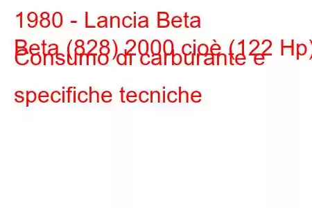 1980 - Lancia Beta
Beta (828) 2000 cioè (122 Hp) Consumo di carburante e specifiche tecniche