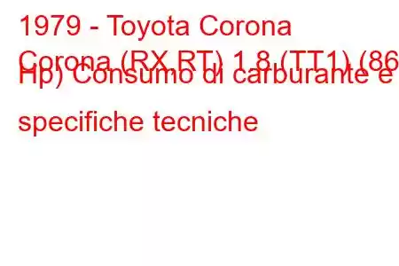 1979 - Toyota Corona
Corona (RX,RT) 1.8 (TT1) (86 Hp) Consumo di carburante e specifiche tecniche