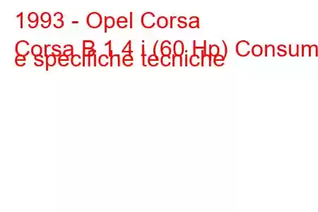 1993 - Opel Corsa
Corsa B 1.4 i (60 Hp) Consumi e specifiche tecniche