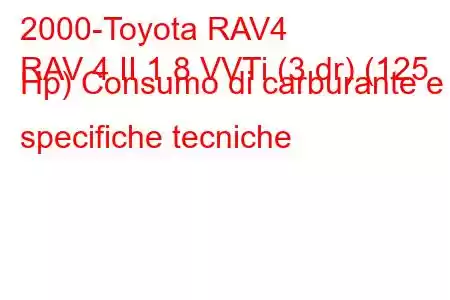 2000-Toyota RAV4
RAV 4 II 1.8 VVTi (3 dr) (125 Hp) Consumo di carburante e specifiche tecniche