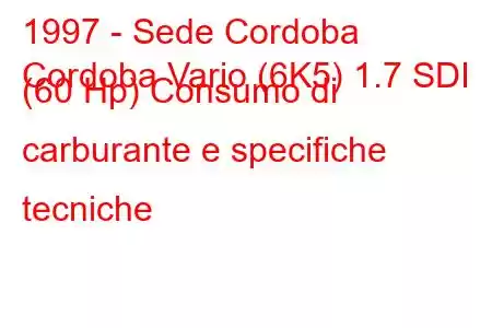 1997 - Sede Cordoba
Cordoba Vario (6K5) 1.7 SDI (60 Hp) Consumo di carburante e specifiche tecniche