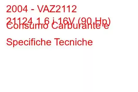 2004 - VAZ2112
21124 1.6 i 16V (90 Hp) Consumo Carburante e Specifiche Tecniche