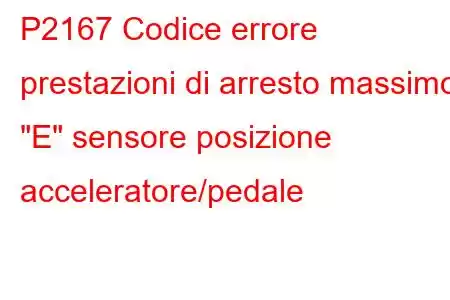 P2167 Codice errore prestazioni di arresto massimo 