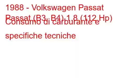 1988 - Volkswagen Passat
Passat (B3, B4) 1.8 (112 Hp) Consumo di carburante e specifiche tecniche