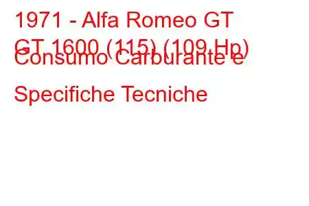 1971 - Alfa Romeo GT
GT 1600 (115) (109 Hp) Consumo Carburante e Specifiche Tecniche