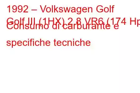 1992 – Volkswagen Golf
Golf III (1HX) 2.8 VR6 (174 Hp) Consumo di carburante e specifiche tecniche