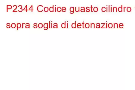 P2344 Codice guasto cilindro 9 sopra soglia di detonazione